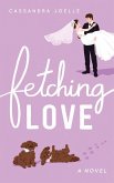 Fetching Love Fetching Love