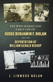 The WW II Diaries and Early Life of Judge Benjamin F. Nolan