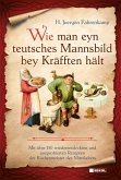 Wie man eyn teutsches Mannsbild bey Kräfften hält Wie man eyn teutsches Mannsbild bey Kräfften hält