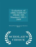 Evaluation of Ansi/Ashrae/Usgbc/Ies Standard 189.1-2009 - Scholar's Choice Edition