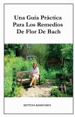 Una Guía Práctica Para Los Remedios De Flor De Bach Una Guía Práctica Para Los Remedios De Flor De Bach