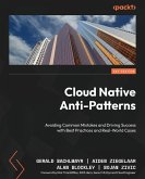 Cloud Native Anti-Patterns Cloud Native Anti-Patterns