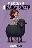 IN THE EYES OF A BLACK SHEEP IN THE EYES OF A BLACK SHEEP