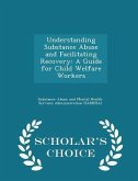 Understanding Substance Abuse and Facilitating Recovery