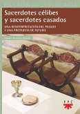 Sacerdotes célibes y sacerdotes casados Sacerdotes célibes y sacerdotes casados