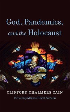 God, Pandemics, and the Holocaust God, Pandemics, and the Holocaust
