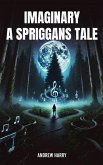 Imaginary - A Spriggan's Tale Imaginary - A Spriggan's Tale