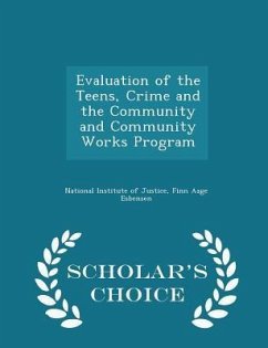 Cover Evaluation of the Teens, Crime and the Community and Community Works Program - Scholar's Choice Edition