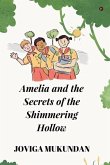 Amelia and the secrets of the shimmering hollow