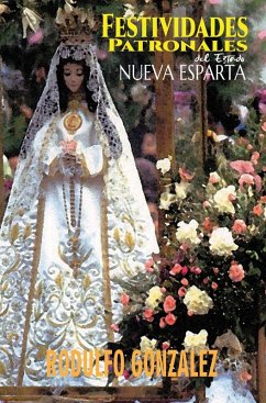 Festividades Patronales del Estado Nueva Esparta - Gonzalez, Rodulfo Festividades Patronales del Estado Nueva Esparta - Gonzalez, Rodulfo