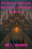 Blackthorn Wizards Mysteries Anthology Books 1-10 Blackthorn Wizards Mysteries Anthology Books 1-10