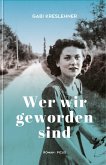 Wer wir geworden sind Wer wir geworden sind