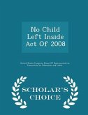 No Child Left Inside Act of 2008 - Scholar's Choice Edition