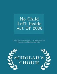 Cover No Child Left Inside Act of 2008 - Scholar's Choice Edition