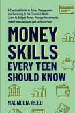Money Skills Every Teen Should Know Money Skills Every Teen Should Know