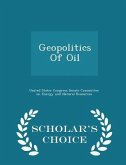 Geopolitics of Oil - Scholar's Choice Edition