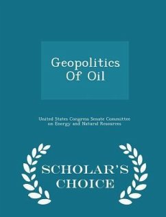 Cover Geopolitics of Oil - Scholar's Choice Edition
