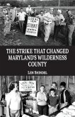 The Strike That Changed Maryland's Wilderness County The Strike That Changed Maryland's Wilderness County
