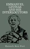 Emmanuel Levinas and His Interlocutors Emmanuel Levinas and His Interlocutors