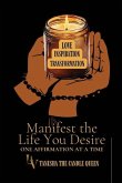 Manifest The Life You Desire Manifest The Life You Desire