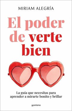 Cover El Poder de Verte Bien. La Guía Que Necesitas Para Aprender a Mirarte Bonito Y Brillar / The Power of Loving Yourself