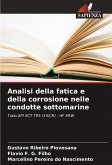Analisi della fatica e della corrosione nelle condotte sottomarine Analisi della fatica e della corrosione nelle condotte sottomarine