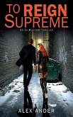 To Reign Supreme To Reign Supreme
