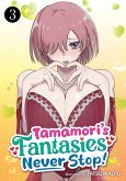 Tamamori's Fantasies Never Stop! Vol. 3 Tamamori's Fantasies Never Stop! Vol. 3