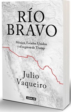 Cover Río Bravo. La Frontera Entre Sheinbaum Y Trump / Río Bravo. the Border Between Sheinbaum and Trump