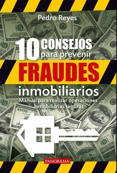 10 Consejos Para Prevenir Fraudes Inmobiliarios - Reyes, Pedro