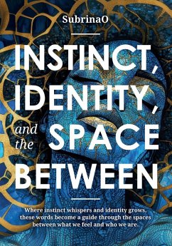 Instinct, Identity, and The Space Between - Subrinao