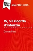 W, o il ricordo d'infanzia di Georges Perec (Analisi del libro) W, o il ricordo d'infanzia di Georges Perec (Analisi del libro)