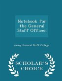 Notebook for the General Staff Officer - Scholar's Choice Edition Notebook for the General Staff Officer - Scholar's Choice Edition