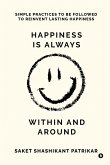 Happiness is Always Within and Around