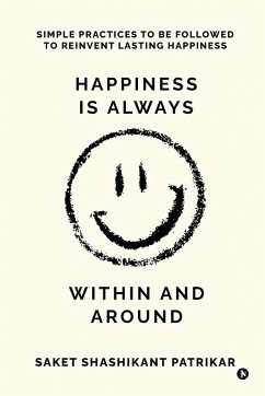 Happiness is Always Within and Around - Saket Shashikant Patrikar