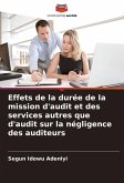 Effets de la durée de la mission d'audit et des services autres que d'audit sur la négligence des auditeurs Effets de la durée de la mission d'audit et des services autres que d'audit sur la négligence des auditeurs