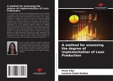 A method for assessing the degree of implementation of Lean Production A method for assessing the degree of implementation of Lean Production