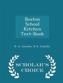 Boston School Kitchen Text-Book - Scholar's Choice Edition Boston School Kitchen Text-Book - Scholar's Choice Edition