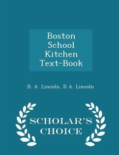 Boston School Kitchen Text-Book - Scholar's Choice Edition - Lincoln, D a