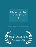 Klaus Fuchs, Part 01 of 111 - Scholar's Choice Edition Klaus Fuchs, Part 01 of 111 - Scholar's Choice Edition