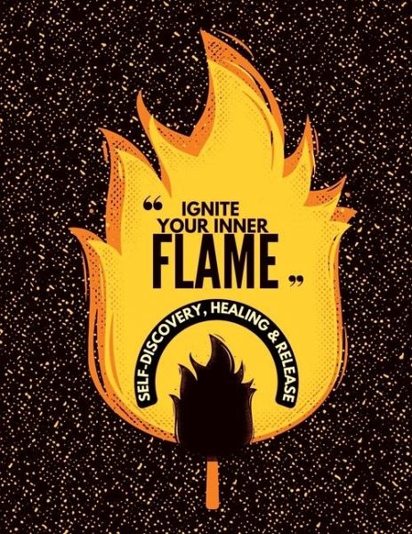 Ignite Your Inner Flame Ignite Your Inner Flame