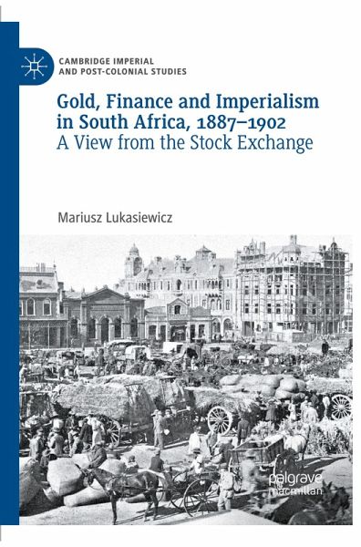 Gold, Finance and Imperialism in South Africa, 1887-1902 Gold, Finance and Imperialism in South Africa, 1887-1902
