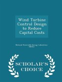 Wind Turbine Control Design to Reduce Capital Costs - Scholar's Choice Edition