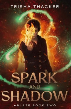 Spark and Shadow - Thacker, Trisha