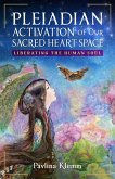 Pleiadian Activation of Our Sacred Heart Space Pleiadian Activation of Our Sacred Heart Space