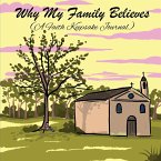 Why My Family Believes (A Faith Keepsake Journal) Why My Family Believes (A Faith Keepsake Journal)