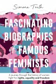 Fascinating Biographies of Famous Feminists Fascinating Biographies of Famous Feminists