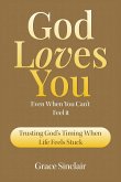 God Loves You Even When You Can't Feel It Book 4 God Loves You Even When You Can't Feel It Book 4