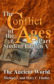 The Conflict of the Ages Student Edition V The Ancient World The Conflict of the Ages Student Edition V The Ancient World