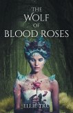 The Wolf of Blood Roses The Wolf of Blood Roses